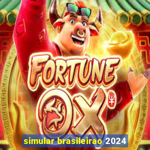 simular brasileirao 2024